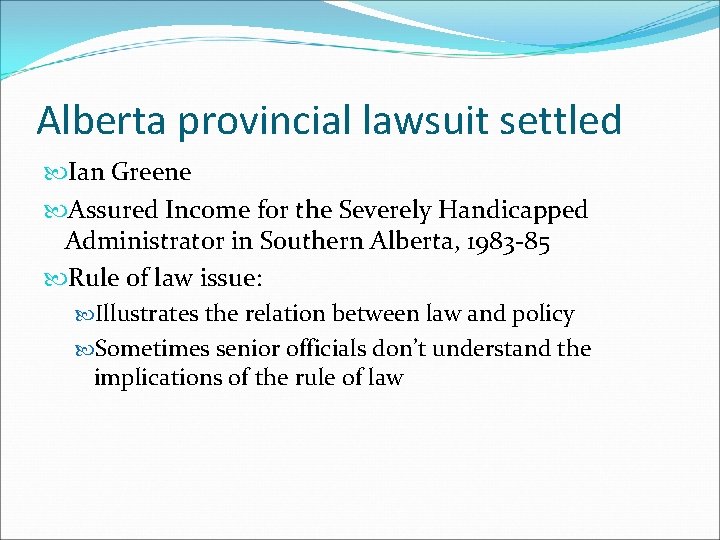 Alberta provincial lawsuit settled Ian Greene Assured Income for the Severely Handicapped Administrator in