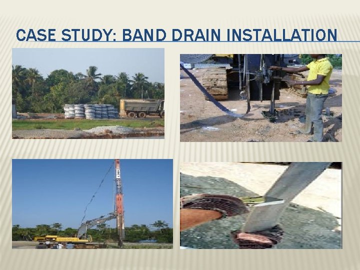 CASE STUDY: BAND DRAIN INSTALLATION 