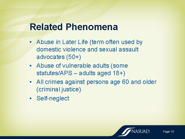Related Phenomena • Abuse in Later Life (term often used by domestic violence and