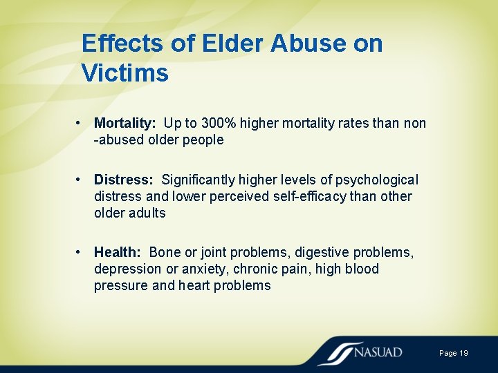 Effects of Elder Abuse on Victims • Mortality: Up to 300% higher mortality rates