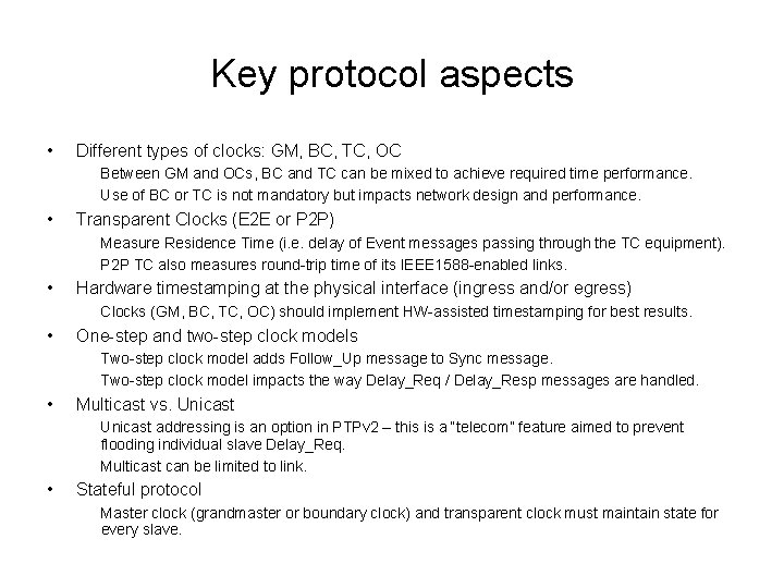 Key protocol aspects • Different types of clocks: GM, BC, TC, OC Between GM