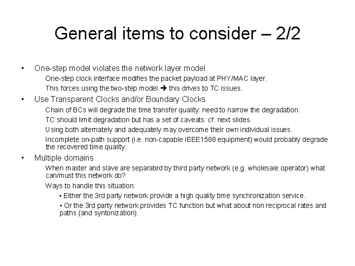General items to consider – 2/2 • One-step model violates the network layer model.