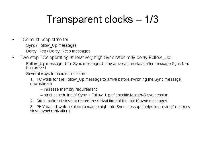 Transparent clocks – 1/3 • TCs must keep state for Sync / Follow_Up messages