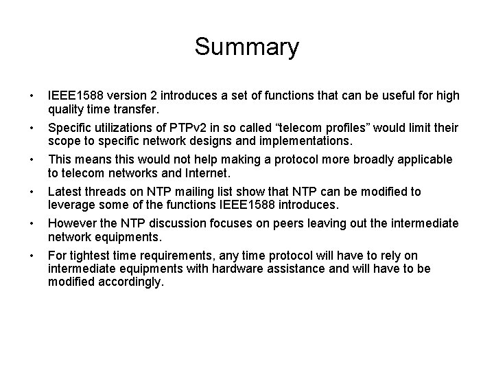 Summary • • • IEEE 1588 version 2 introduces a set of functions that