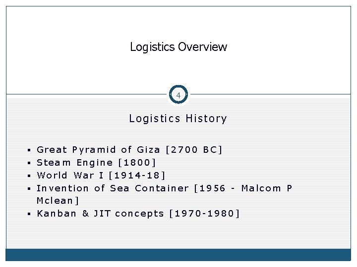 Logistics Overview 4 Logistics History § Great Pyramid of Giza [2700 BC] § Steam