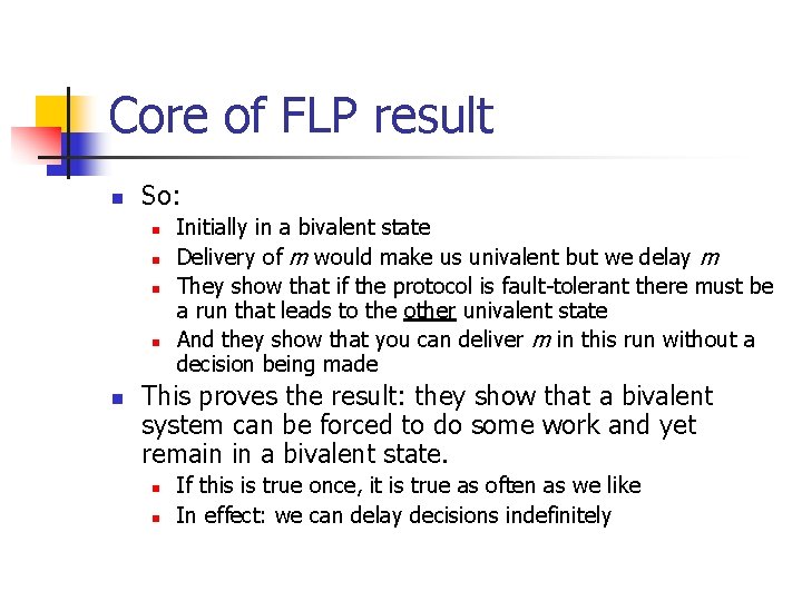 Core of FLP result n So: n n n Initially in a bivalent state