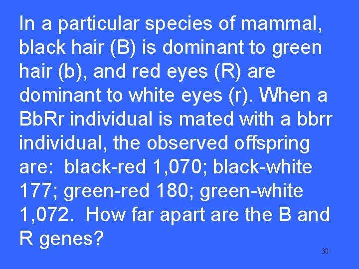 In a particular species of mammal, black III 25 hair (B) is dominant to