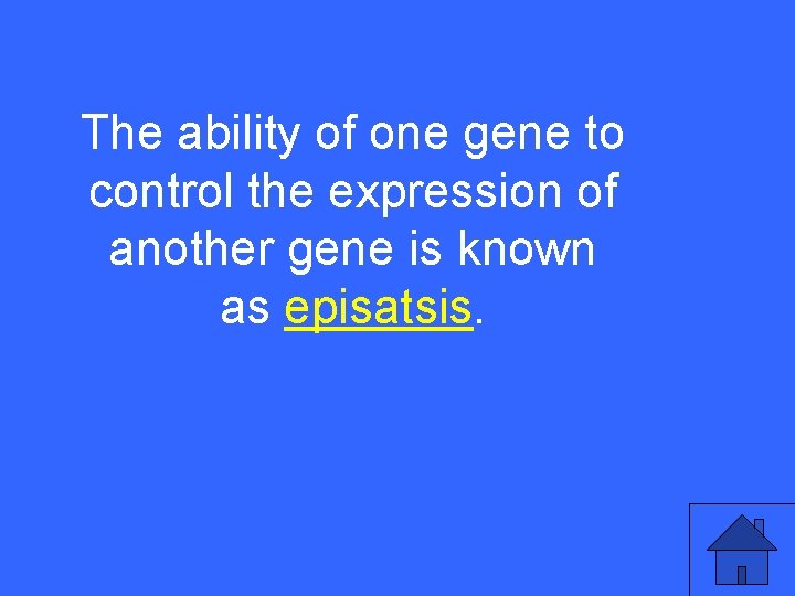 I 10 a The ability of one gene to control the expression of another