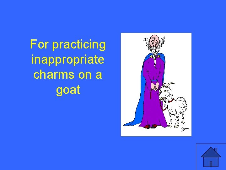 V 25 a For practicing inappropriate charms on a goat 51 V 25 a For practicing inappropriate charms on a goat 51