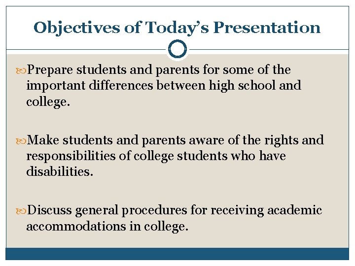 Objectives of Today’s Presentation Prepare students and parents for some of the important differences