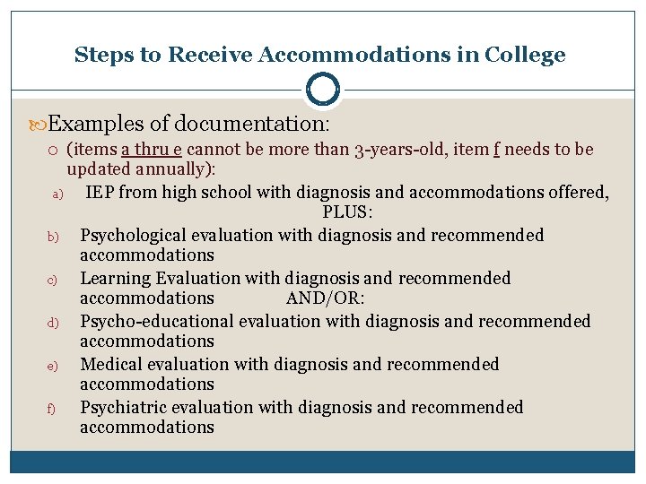Steps to Receive Accommodations in College Examples of documentation: (items a thru e cannot