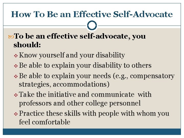 How To Be an Effective Self-Advocate To be an effective self-advocate, you should: v