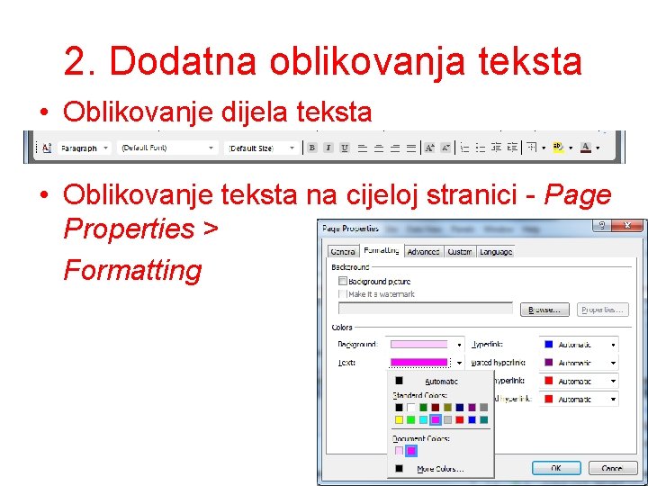 2. Dodatna oblikovanja teksta • Oblikovanje dijela teksta • Oblikovanje teksta na cijeloj stranici