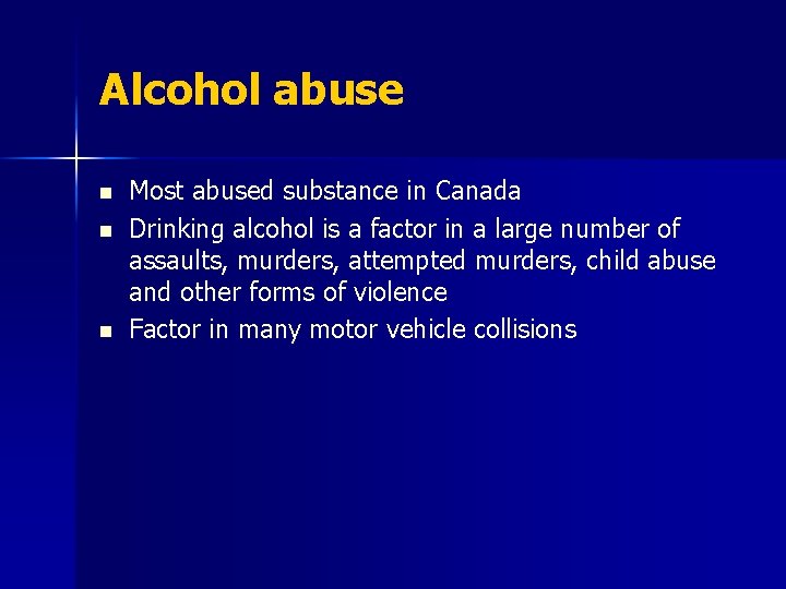 Alcohol abuse n n n Most abused substance in Canada Drinking alcohol is a