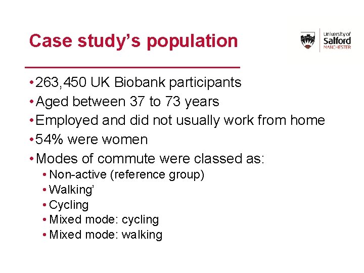 Case study’s population • 263, 450 UK Biobank participants • Aged between 37 to
