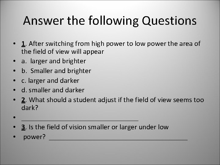 Answer the following Questions • 1. After switching from high power to low power