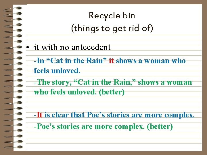Recycle bin (things to get rid of) • it with no antecedent -In “Cat