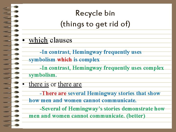 Recycle bin (things to get rid of) • which clauses -In contrast, Hemingway frequently