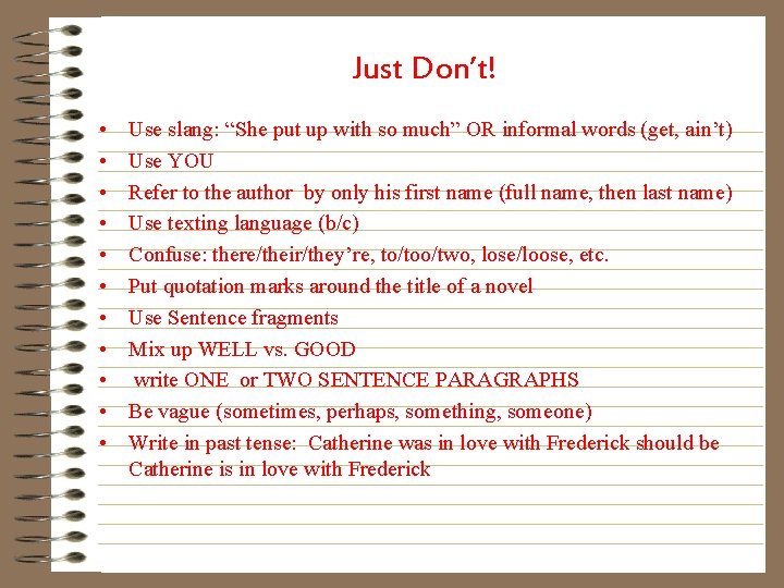 Just Don’t! • • • Use slang: “She put up with so much” OR