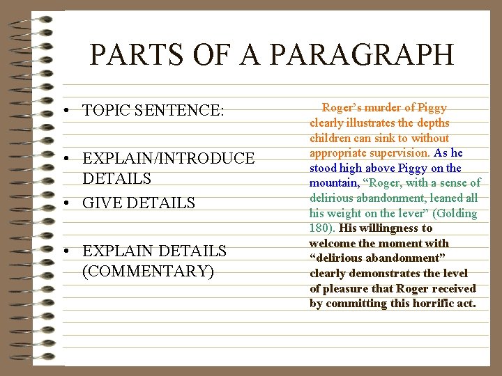 PARTS OF A PARAGRAPH • TOPIC SENTENCE: • EXPLAIN/INTRODUCE DETAILS • GIVE DETAILS •
