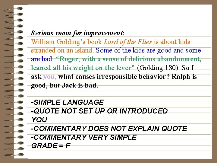 Serious room for improvement: William Golding’s book Lord of the Flies is about kids