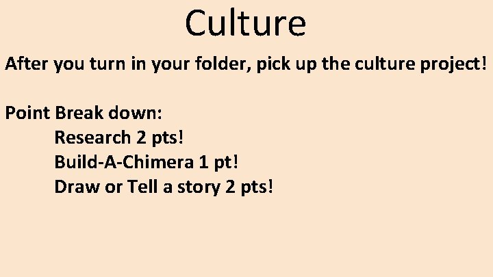 Culture After you turn in your folder, pick up the culture project! Point Break