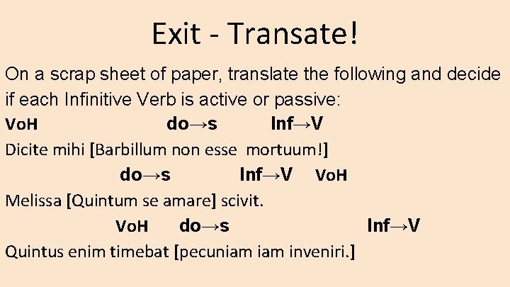 Exit - Transate! On a scrap sheet of paper, translate the following and decide