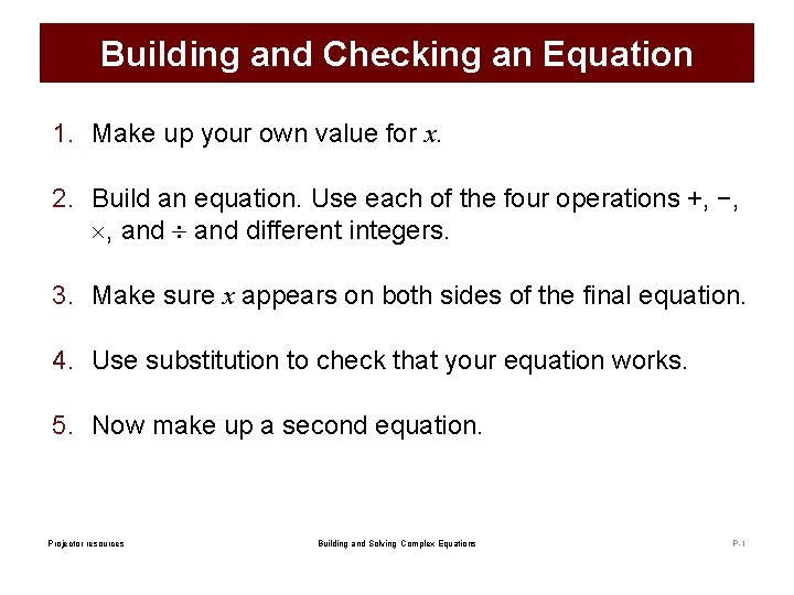 Building and Checking an Equation 1. Make up your own value for x. 2.