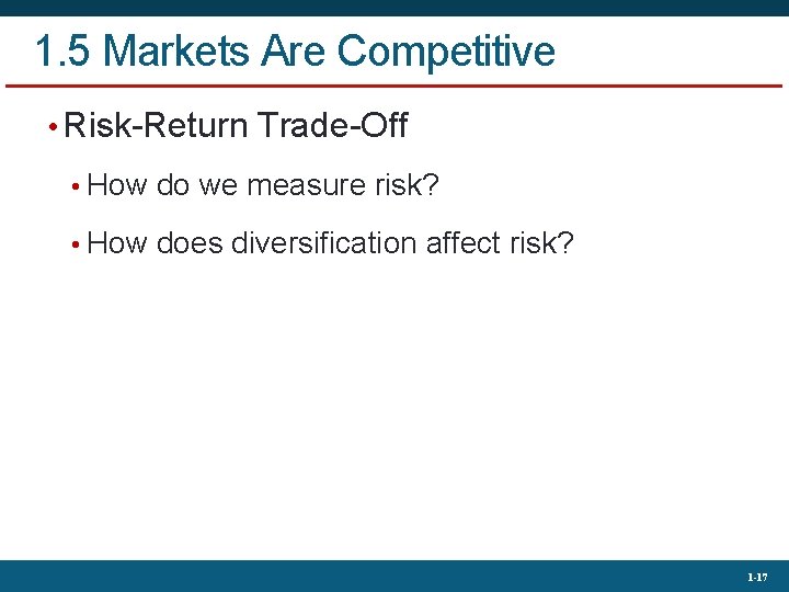1. 5 Markets Are Competitive • Risk-Return Trade-Off • How do we measure risk?
