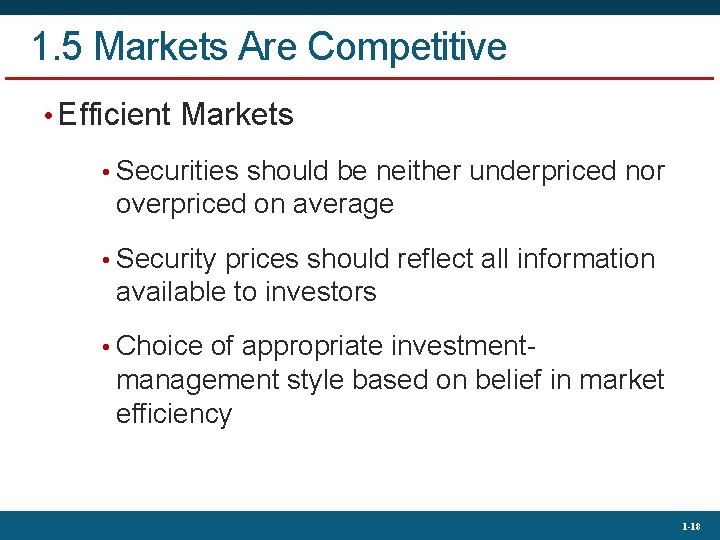 1. 5 Markets Are Competitive • Efficient Markets • Securities should be neither underpriced