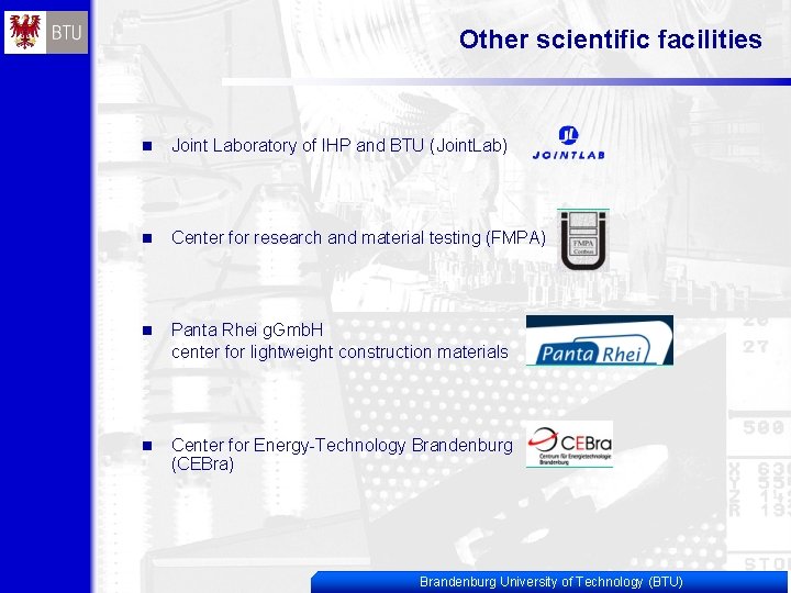 Other scientific facilities n Joint Laboratory of IHP and BTU (Joint. Lab) n Center