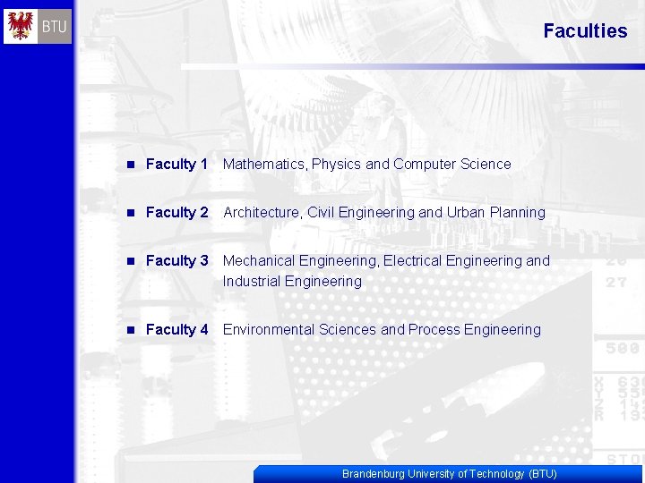 Faculties n Faculty 1 Mathematics, Physics and Computer Science n Faculty 2 Architecture, Civil