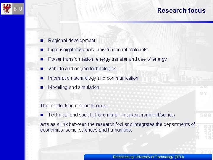 Research focus n Regional development n Light weight materials, new functional materials n Power