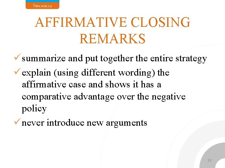 AFFIRMATIVE CLOSING REMARKS ü summarize and put together the entire strategy ü explain (using