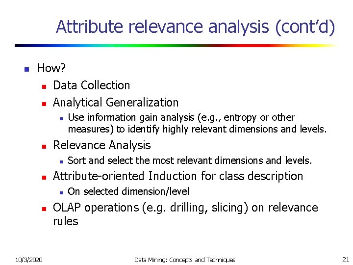 Attribute relevance analysis (cont’d) n How? n Data Collection n Analytical Generalization n n