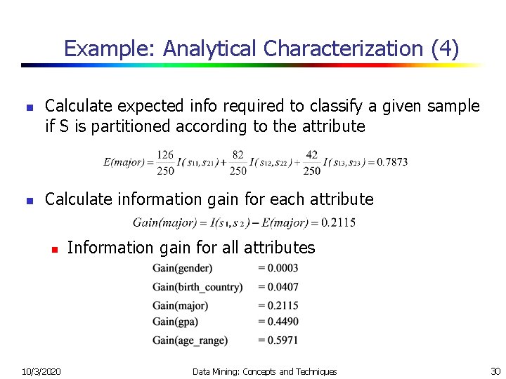 Example: Analytical Characterization (4) n n Calculate expected info required to classify a given