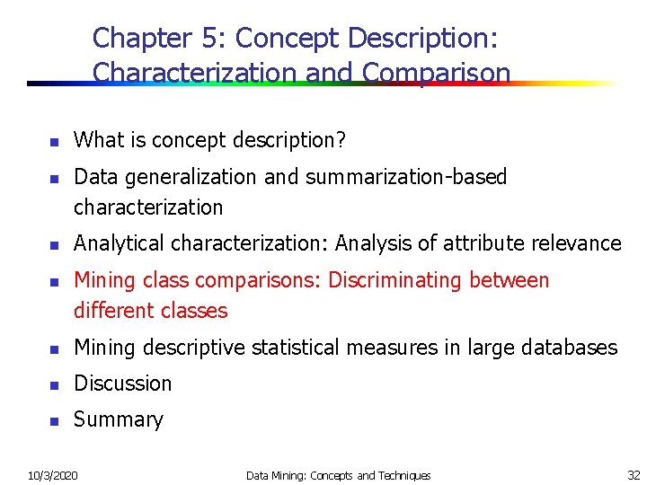 Chapter 5: Concept Description: Characterization and Comparison n n What is concept description? Data