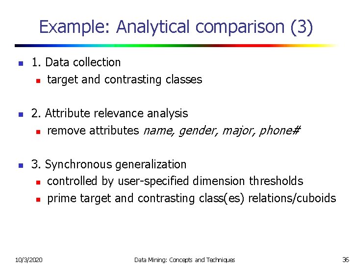 Example: Analytical comparison (3) n n n 1. Data collection n target and contrasting