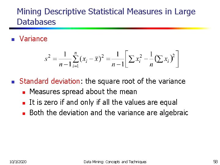 Mining Descriptive Statistical Measures in Large Databases n n Variance Standard deviation: the square