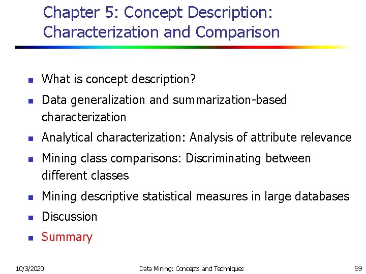 Chapter 5: Concept Description: Characterization and Comparison n n What is concept description? Data