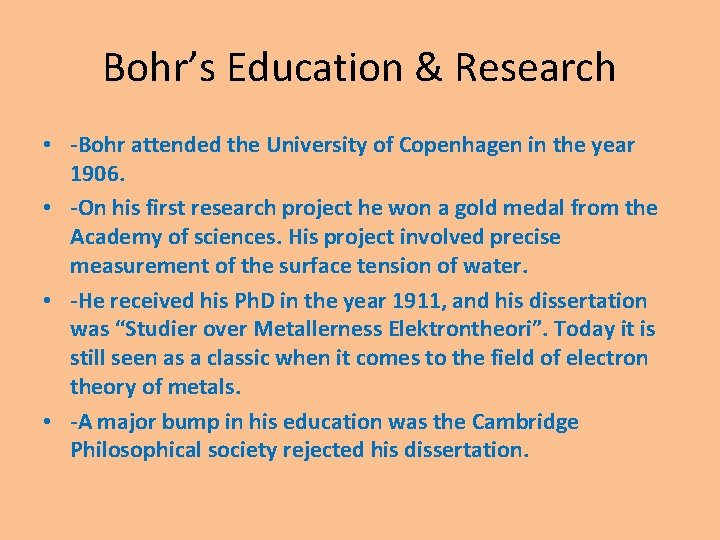 Bohr’s Education & Research • -Bohr attended the University of Copenhagen in the year