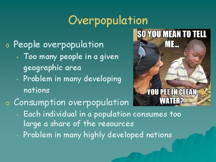 Overpopulation o People overpopulation • • o Too many people in a given geographic