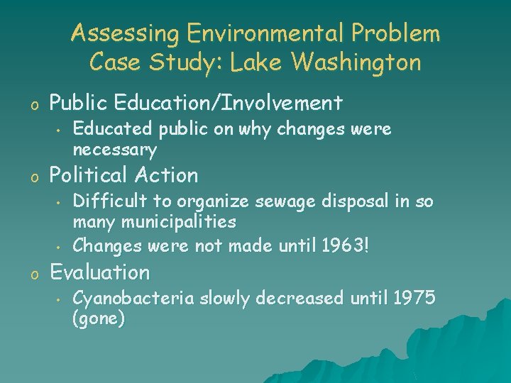 Assessing Environmental Problem Case Study: Lake Washington o Public Education/Involvement • o Political Action