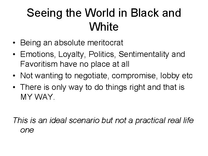 Seeing the World in Black and White • Being an absolute meritocrat • Emotions,