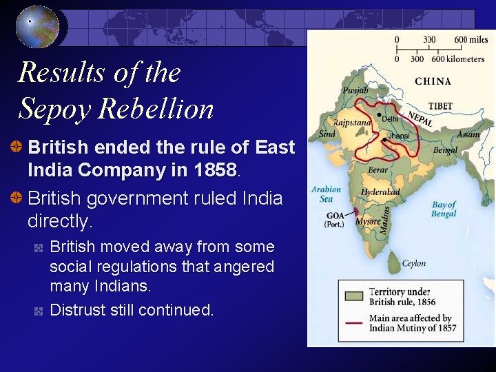 Results of the Sepoy Rebellion British ended the rule of East India Company in