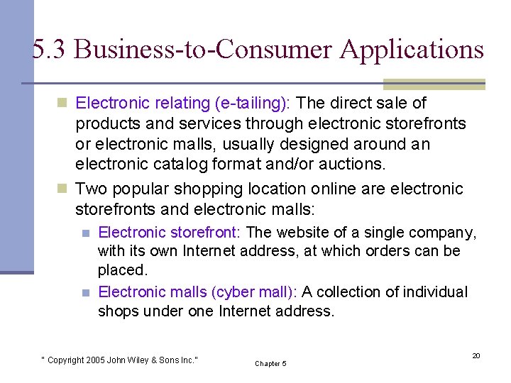 5. 3 Business-to-Consumer Applications n Electronic relating (e-tailing): The direct sale of products and