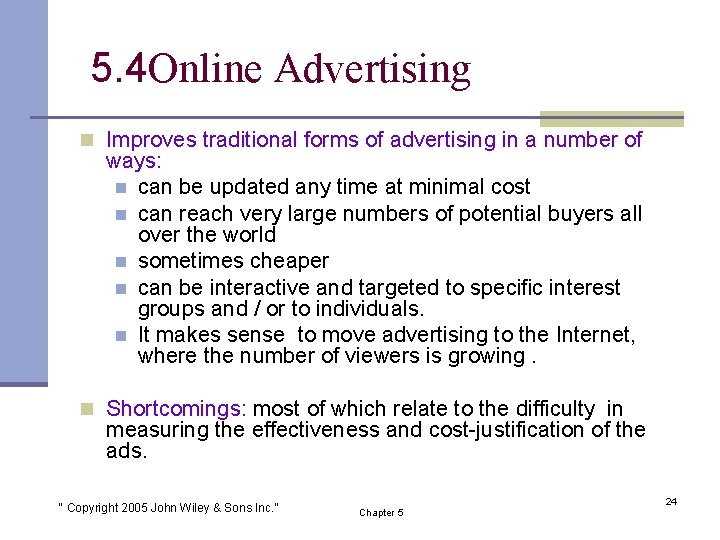 5. 4 Online Advertising n Improves traditional forms of advertising in a number of