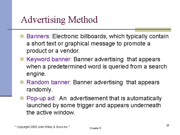 Advertising Method n Banners: Electronic billboards, which typically contain a short text or graphical