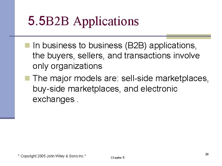 5. 5 B 2 B Applications n In business to business (B 2 B)