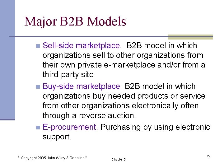 Major B 2 B Models Sell-side marketplace. B 2 B model in which organizations